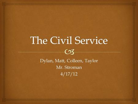 Dylan, Matt, Colleen, Taylor Mr. Stroman 4/17/12.