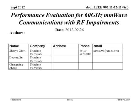 Doc.: IEEE 802.11-12/1198r0 Submission Sept 2012 Zhenyu XiaoSlide 1 Date: 2012-09-26 Authors: Performance Evaluation for 60GHz mmWave Communications with.