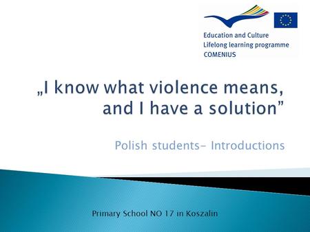 Polish students- Introductions Primary School NO 17 in Koszalin.