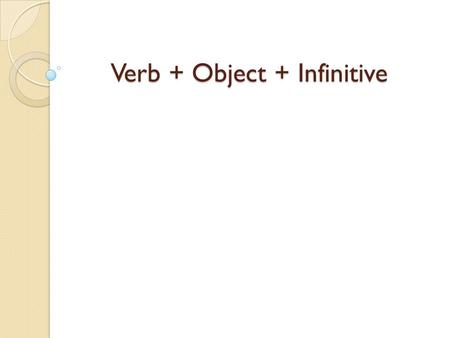 Verb + Object + Infinitive