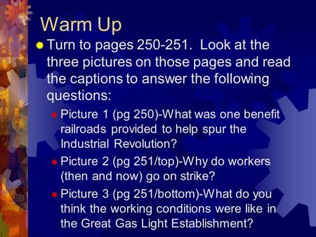 Warm Up  Turn to pages 250-251. Look at the three pictures on those pages and read the captions to answer the following questions:  Picture 1 (pg 250)-What.
