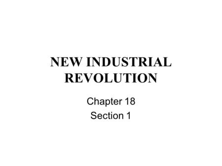 NEW INDUSTRIAL REVOLUTION Chapter 18 Section 1. The Centennial Celebrate US 100 th birthday (1876) in Philadelphia Fair to show American inventions.