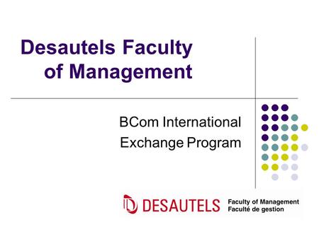 Desautels Faculty of Management BCom International Exchange Program.