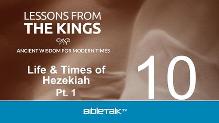 Life & Times of Hezekiah Pt. 1 10. Ahaz – 735 BC Made alliances with Pagan nations Was an idolater Died in 716 BC.