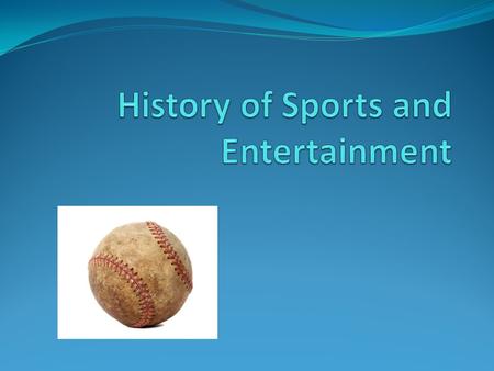 History of Leisure What do sports and entertainment have in common? Marketers have always sold participation in these events Consumers: people with free.