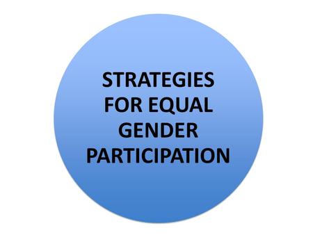 STRATEGIES FOR EQUAL GENDER PARTICIPATION. Social norms formed about sport and physical activity are the result of a complex interaction of sociological.