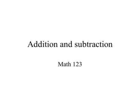 Addition and subtraction Math 123. Washington standards  k8-operations.pdfhttp://www.k12.wa.us/mathematics/Strands/