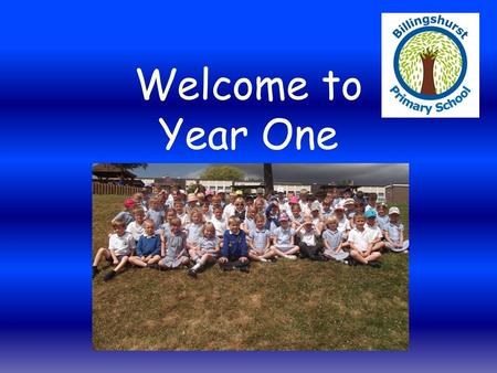 Welcome to Year One. Transition into Key Stage One.