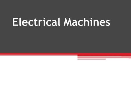 Electrical Machines LSEGG216A 9080V. Transformer Operation Week 4.