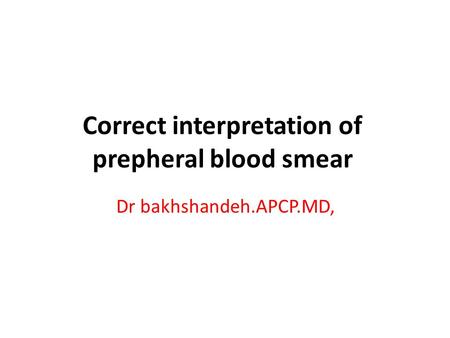 Correct interpretation of prepheral blood smear