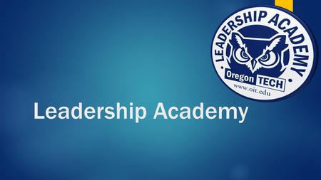 Leadership Academy. Objectives  Leadership Academy Mission: To provide students with opportunities to develop effective leadership, clear objectives,