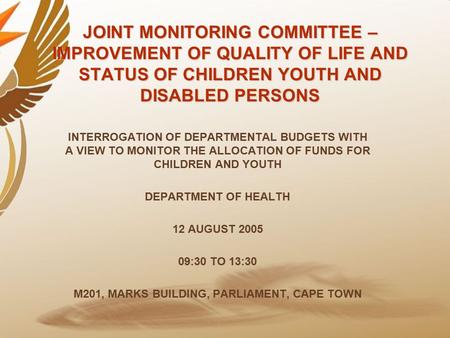 JOINT MONITORING COMMITTEE – IMPROVEMENT OF QUALITY OF LIFE AND STATUS OF CHILDREN YOUTH AND DISABLED PERSONS JOINT MONITORING COMMITTEE – IMPROVEMENT.