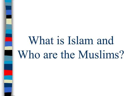 What is Islam and Who are the Muslims?. SEPTEMBER 16 WARM-UP What was the capital of Eastern Rome? Who was the emperor of Eastern Rome?
