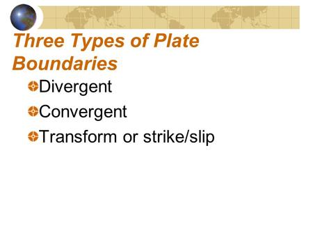 Three Types of Plate Boundaries