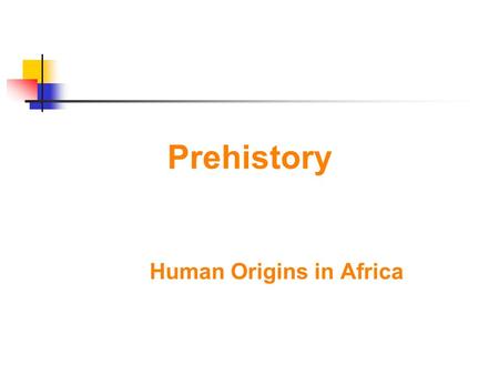 Human Origins in Africa