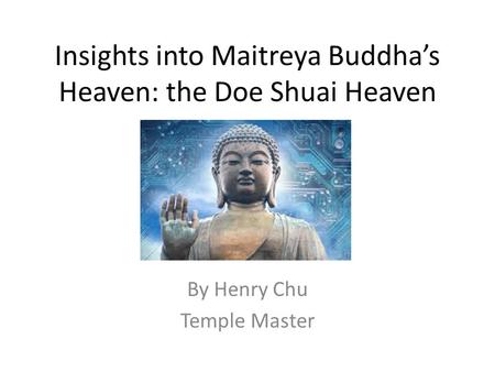 Insights into Maitreya Buddha’s Heaven: the Doe Shuai Heaven
