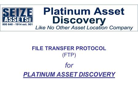 FILE TRANSFER PROTOCOL (FTP) for PLATINUM ASSET DISCOVERY.