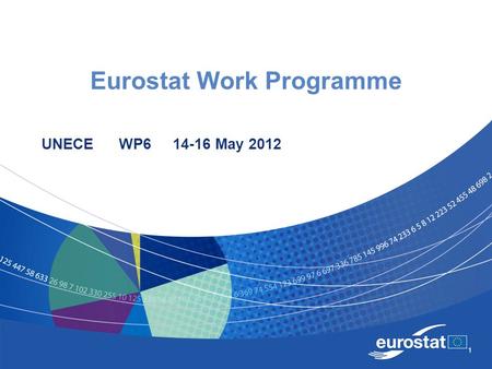 1 Eurostat Work Programme UNECE WP6 14-16 May 2012.