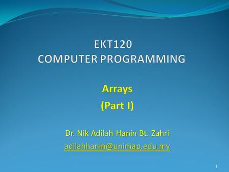 1. 1. Introduction to Array 2. Arrays of Data 3. Array Declaration 4. Array Initialization 5. Operations on Array 6. Multidimensional Arrays 7. Index.