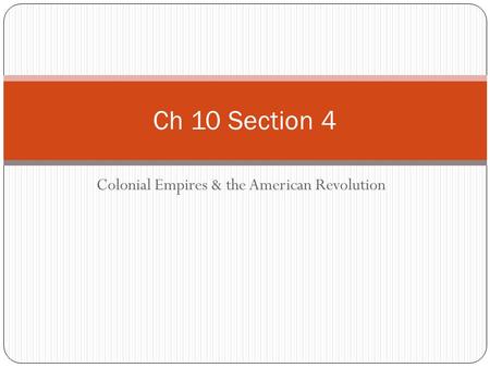 Colonial Empires & the American Revolution