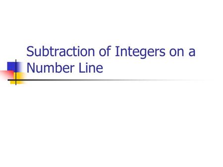 Subtraction of Integers on a Number Line