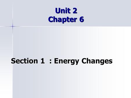 Section 1 : Energy Changes