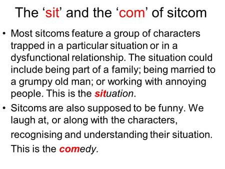 The ‘sit’ and the ‘com’ of sitcom