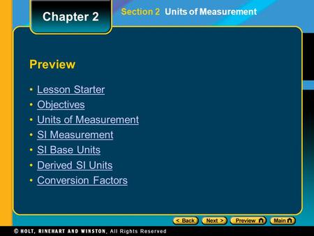 Preview Lesson Starter Objectives Units of Measurement SI Measurement SI Base Units Derived SI Units Conversion Factors Chapter 2 Section 2 Units of Measurement.
