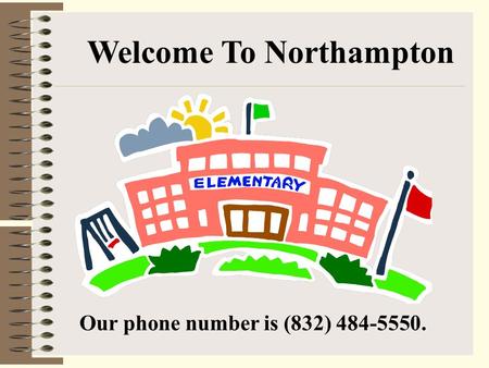 Welcome To Northampton Our phone number is (832) 484-5550.