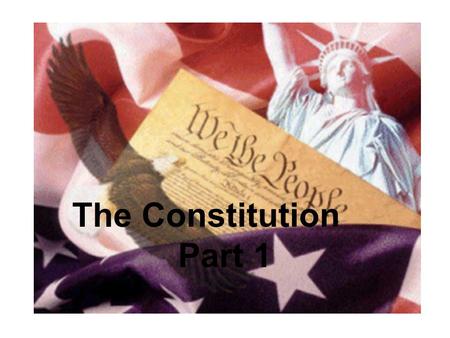 The Constitution Part 1.