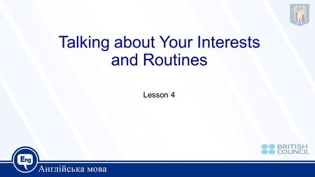 Talking about Your Interests and Routines