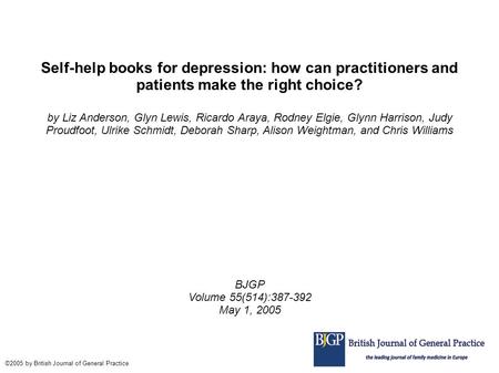 Self-help books for depression: how can practitioners and patients make the right choice? by Liz Anderson, Glyn Lewis, Ricardo Araya, Rodney Elgie, Glynn.