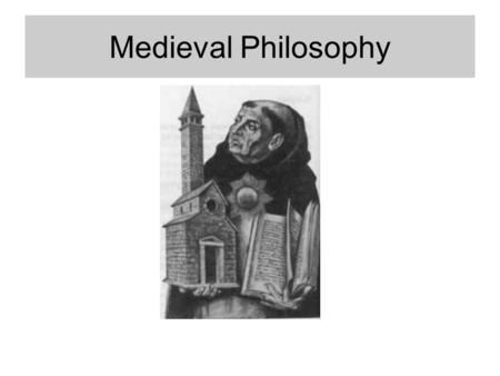 Medieval Philosophy.