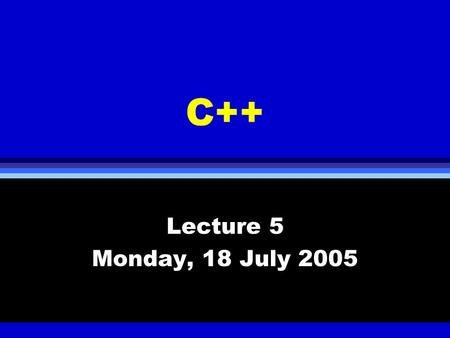 C++ Lecture 5 Monday, 18 July 2005. Chapter 7 Classes, continued l const objects and const member functions l Composition: objects as members of classes.