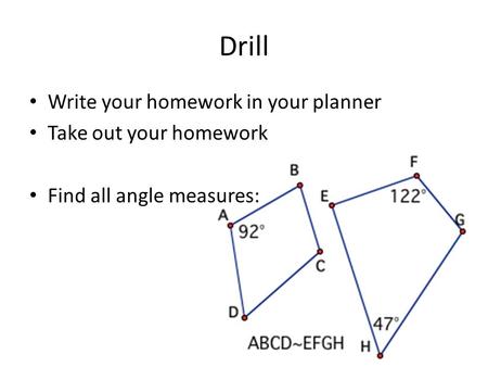 Drill Write your homework in your planner Take out your homework Find all angle measures: