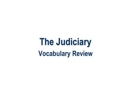 The Judiciary Vocabulary Review. activist approach.