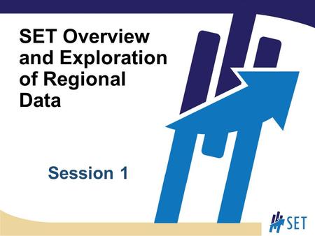 SET Overview and Exploration of Regional Data Session 1.