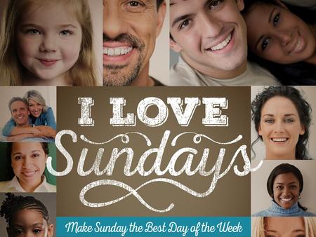 Good Sundays Make Better families Proverbs 22:6 Good Sundays make better families Proverbs 22:6 Train up a child in the way he should go, Even when he.