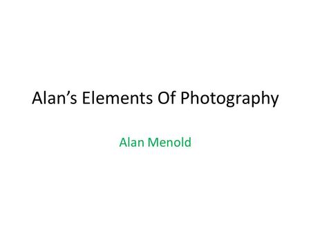 Alan’s Elements Of Photography Alan Menold. Rule of Thirds I think this is a good example of Rule Of Thirds because the turtle is in the left half of.