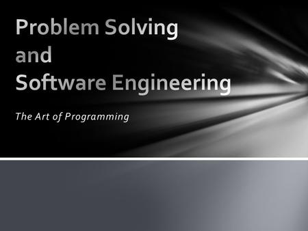 The Art of Programming. The process of breaking problems down into smaller, manageable parts By breaking the problem down, each part becomes more specific.