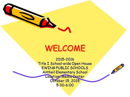 WELCOME Title I School-wide Open House EWING PUBLIC SCHOOLS