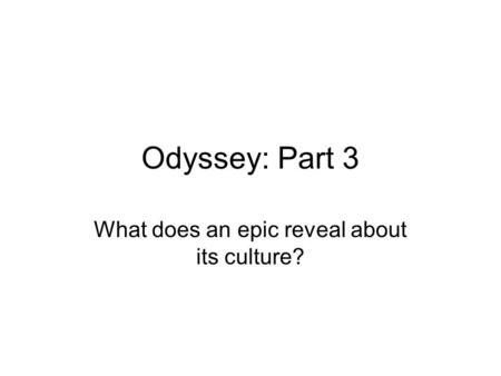 What does an epic reveal about its culture?