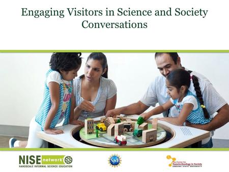 Engaging Visitors in Science and Society Conversations.