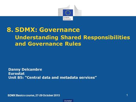 8. SDMX: Governance. Understanding Shared Responsibilities