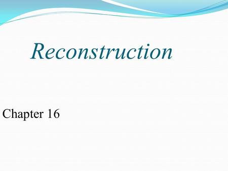 Reconstruction Chapter 16. Vocab Reconstruction The period from 1865-1877 during which the states that were part of the Confederacy were controlled buy.