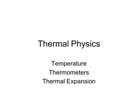 Temperature Thermometers Thermal Expansion