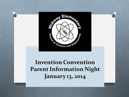 Invention Convention Parent Information Night January 13, 2014