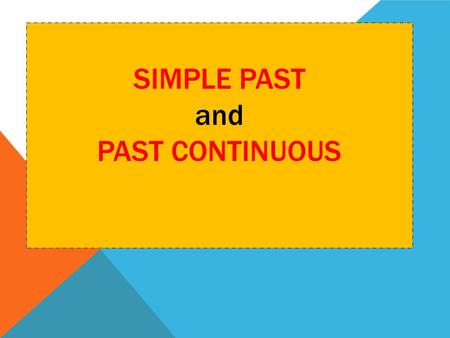 SIMPLE PAST and PAST CONTINUOUS. 1- SIMPLE PAST TENSE Actions, events, states that started and finished in the past (…ago, last …, yesterday… ) Regular.