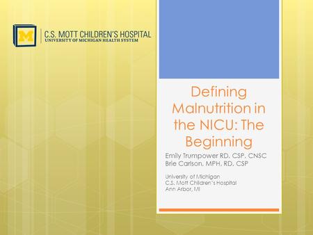 Defining Malnutrition in the NICU: The Beginning
