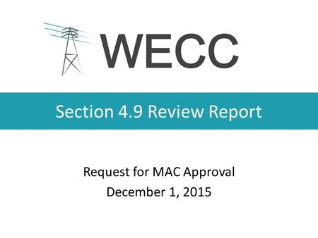 Section 4.9 Review Report Request for MAC Approval December 1, 2015.